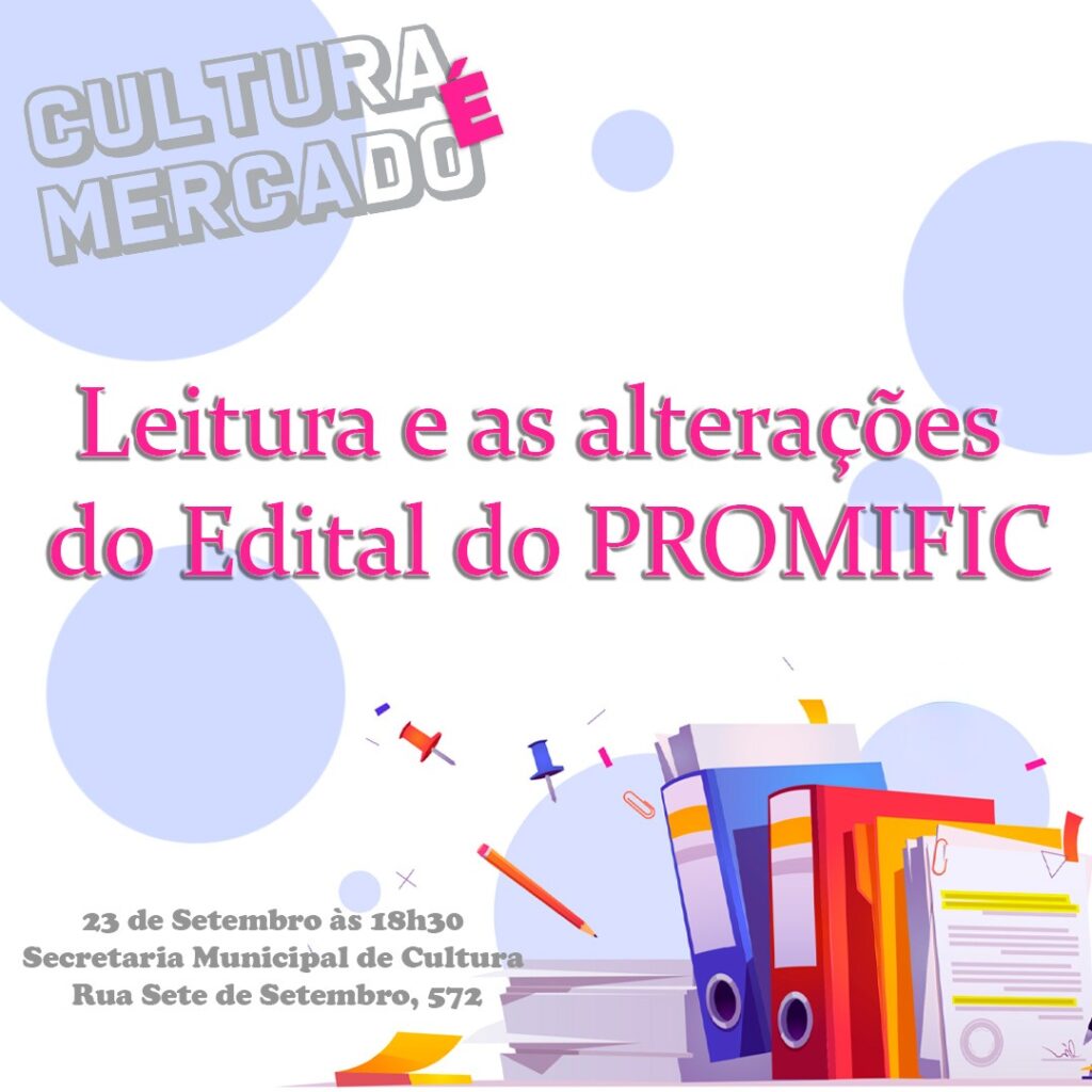 Foto Projeto ‘Cultura é Mercado’ terá a leitura do edital do Promific  